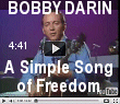 This song was written in 1969 as a Vietnam War protest, but it is just as timely today. Rent or buy ''Beyond the Sea'', the life of Bobby Darin, an excellent and entertaining film.